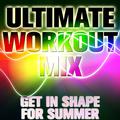 Ultimate Workout Mix: Get In Shape For Summer