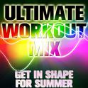 Ultimate Workout Mix: Get In Shape For Summer专辑