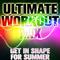 Ultimate Workout Mix: Get In Shape For Summer专辑