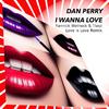 Dan Perry - I Wanna Love (Yannick Weineck & Tiasz Love Is Love Remix)