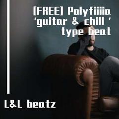 [FREE] Polyfiiiia 'guitar & chill ' type beat