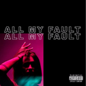 My Fault </3 [prod. nick mira]专辑