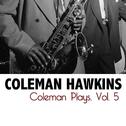 Coleman Plays, Vol. 5