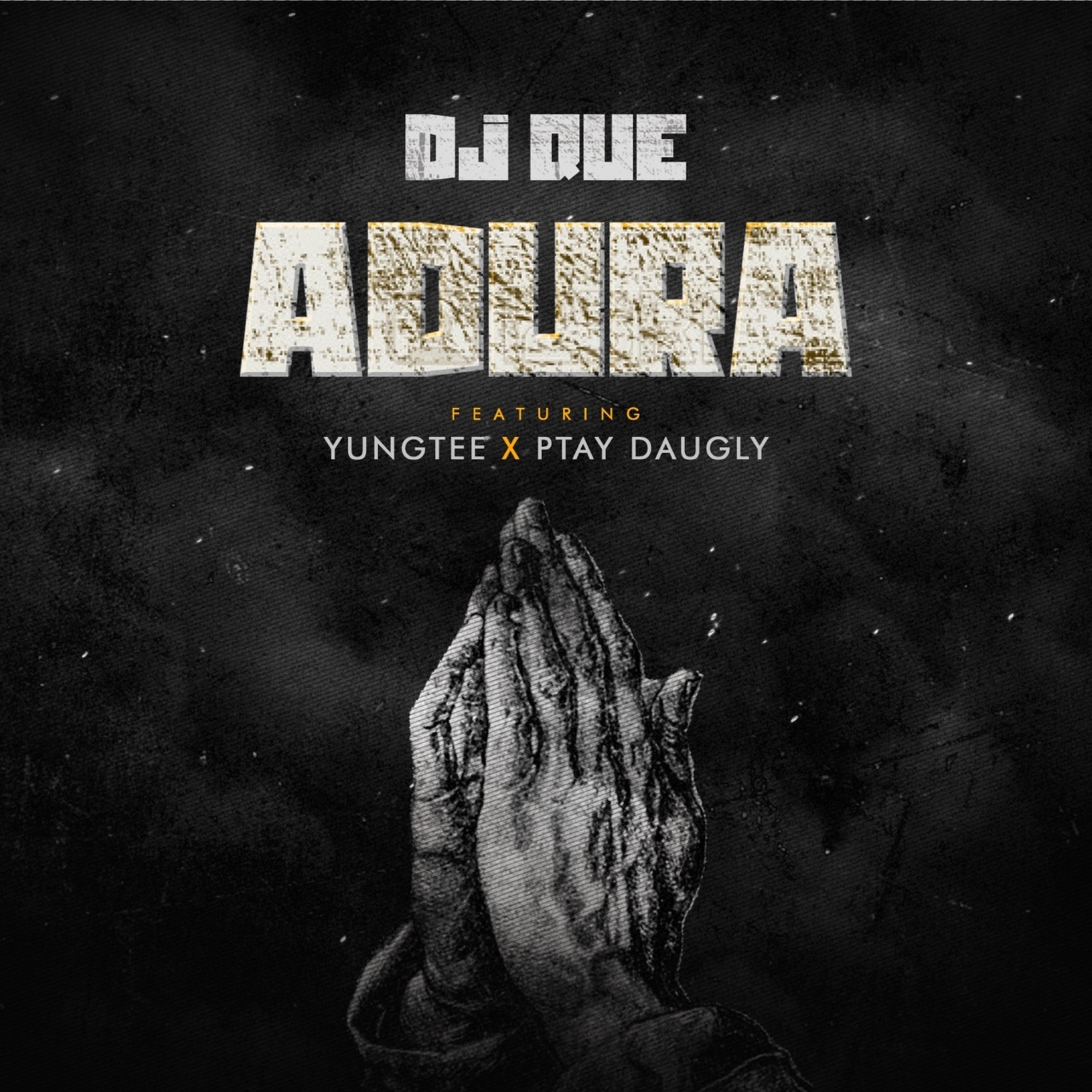 DJ Que - Adura (feat. Unusualbeing & Ptay Daugly)