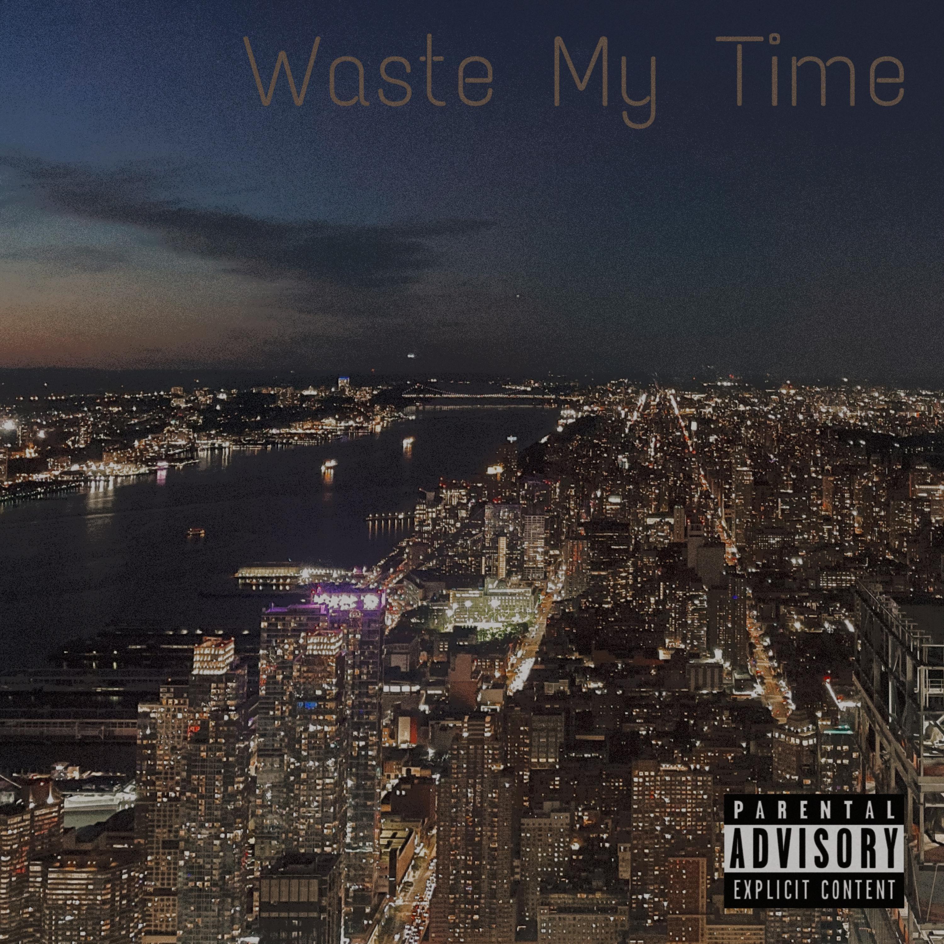 Waste My Time