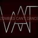 Zombies Can't Dance - Single专辑
