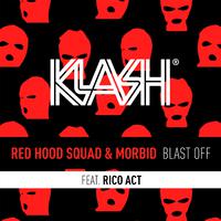 Red Hood Squad,Morbid,Rico Act - Blast Off-同步原唱