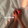 lay with me