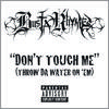 Don't Touch Me (Throw Da Water On 'Em) (Explicit)