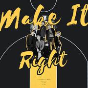 Make It Right（翻自 丙酮酸）