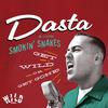 Dasta & The Smokin’ Snakes - Get Wild or Get Gone