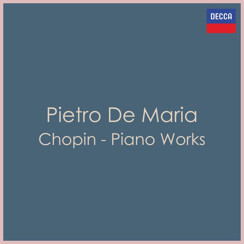 Chopin - Piano Works: Pietro De Maria