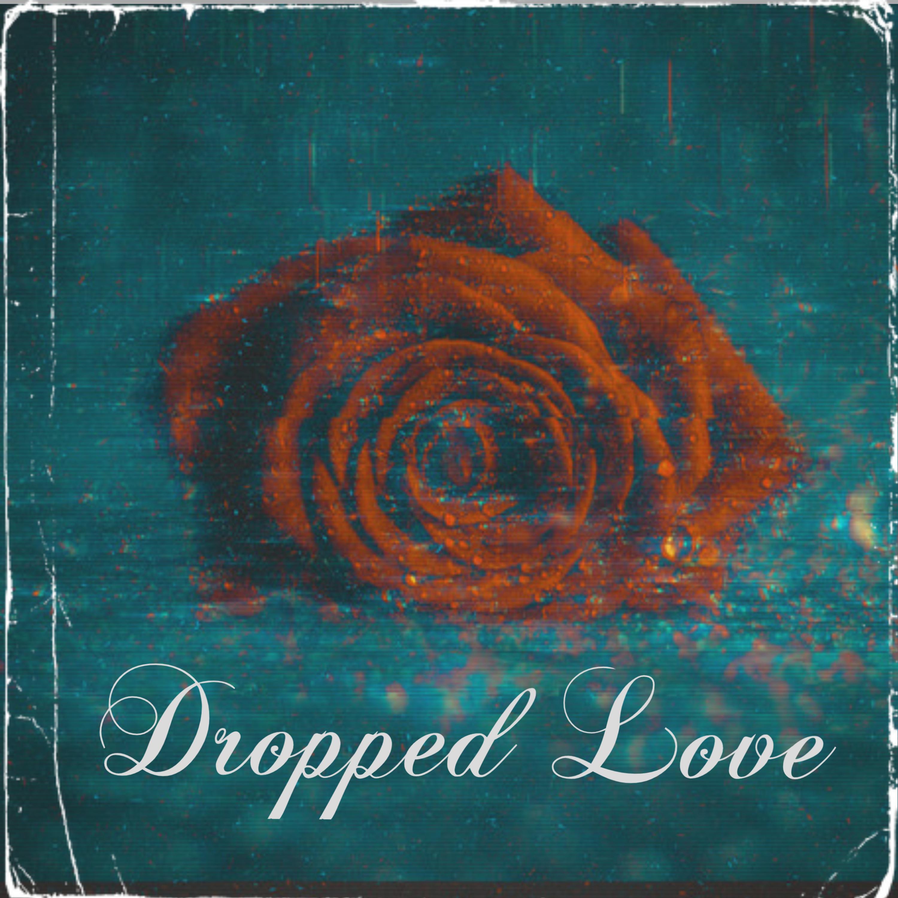 Dropped Love