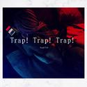 Trap！Trap！Trap！