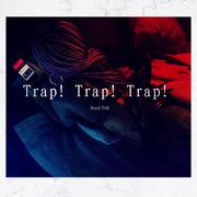 Trap！Trap！Trap！