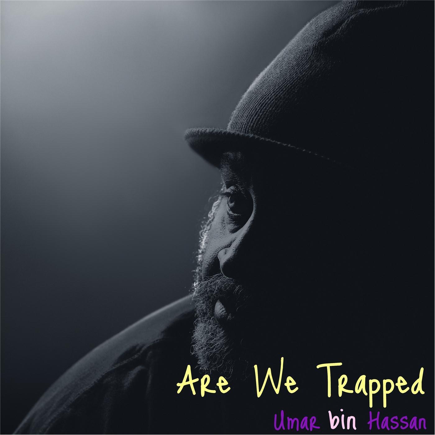 Are We Trapped
