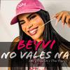 BEYVI - No Vales Na'