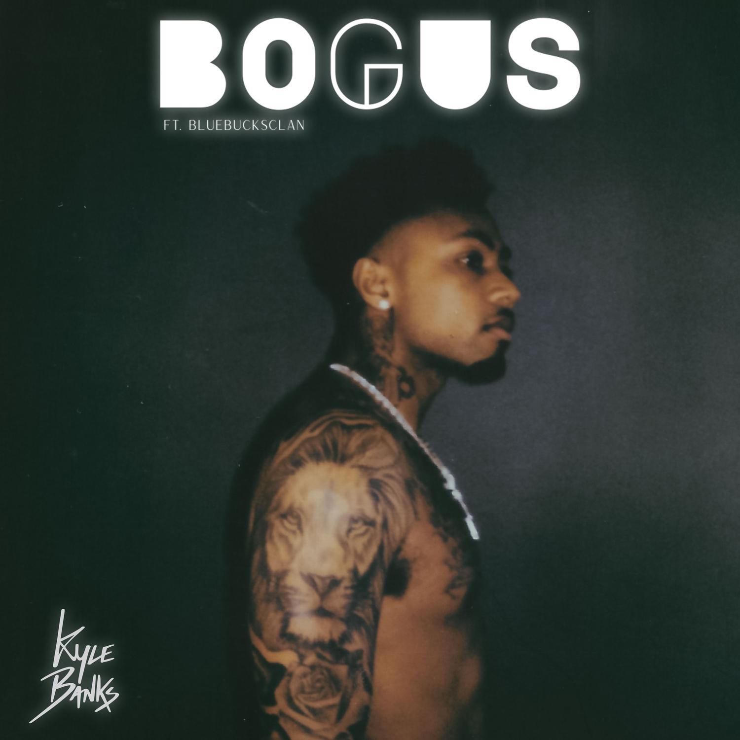 Kyle Banks - Bogus (feat. BlueBucksClan)