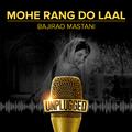 Mohe Rang Do Laal (From "Unplugged")