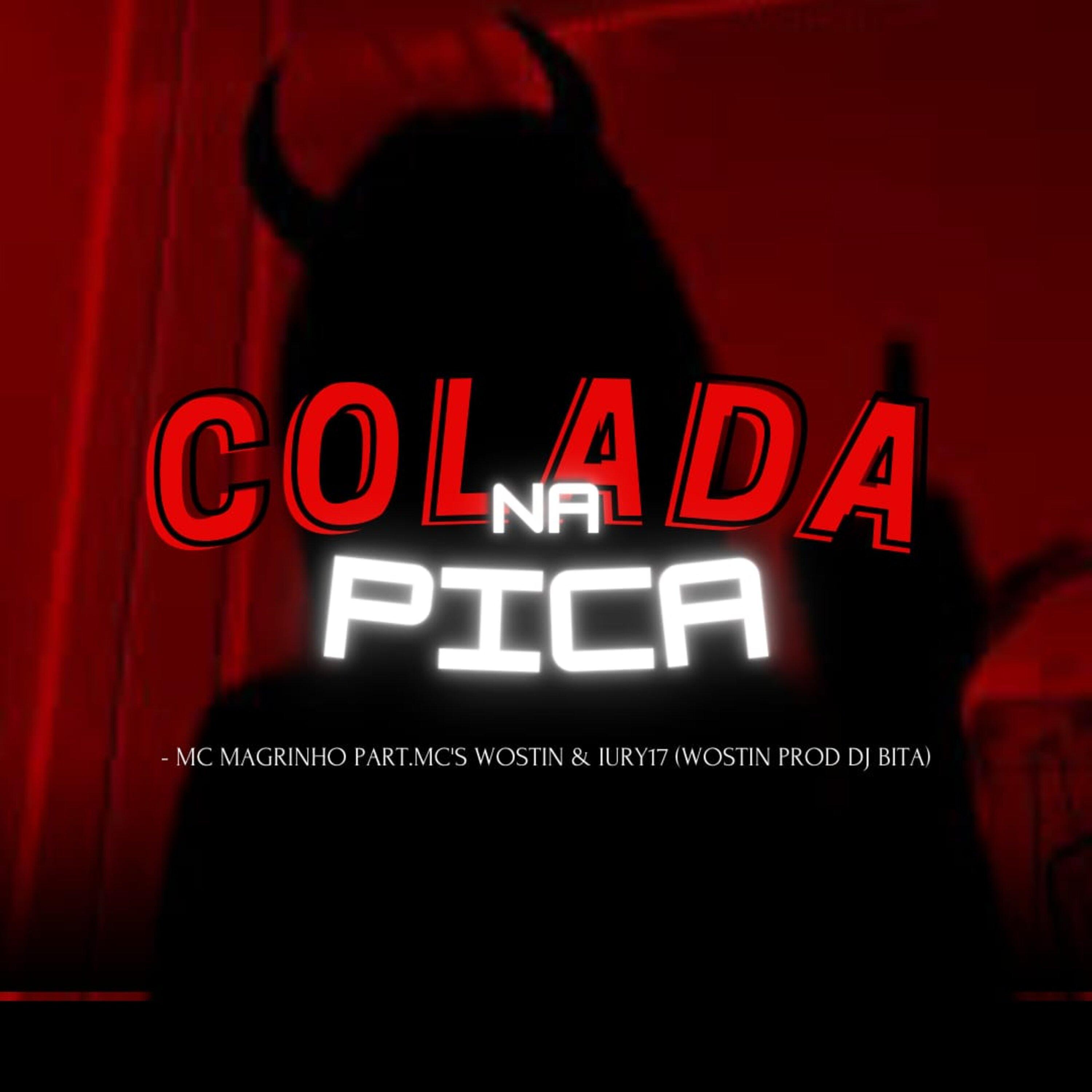 Mc Wostin - COLADA NA PICA (feat. MC IURY 17 & Dj Bita)
