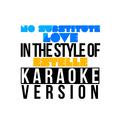 No Substitute Love (In the Style of Estelle) [Karaoke Version] - Single