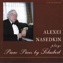 Alexei Nasedkin Plays Piano Pieces by Schubert专辑