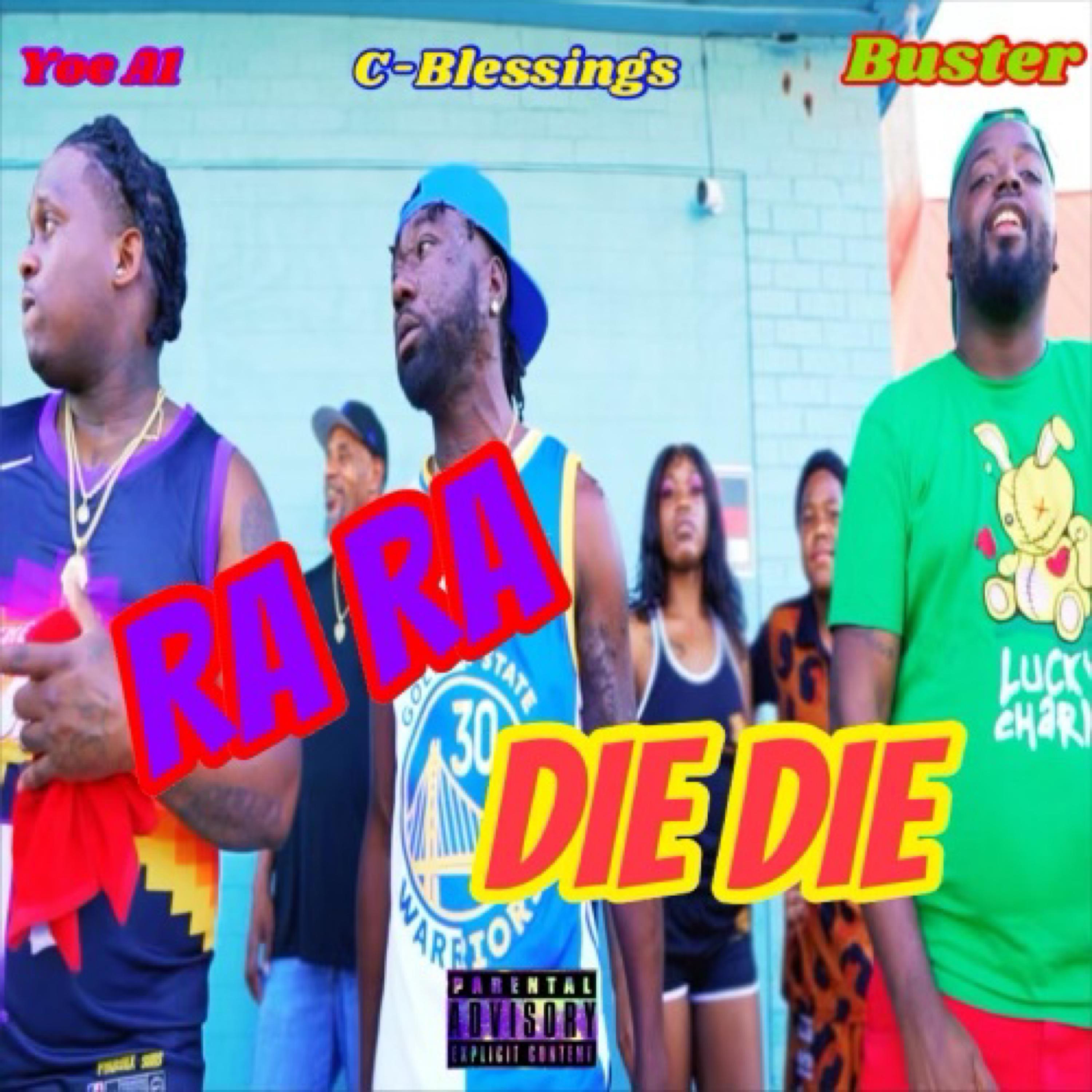 YOE A1 - RA RA / DIE DIE (feat. CBLESSINGS & BUSTA)