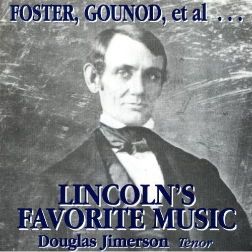 Foster, Gounod, Et Al ...Lincoln's Favorites
