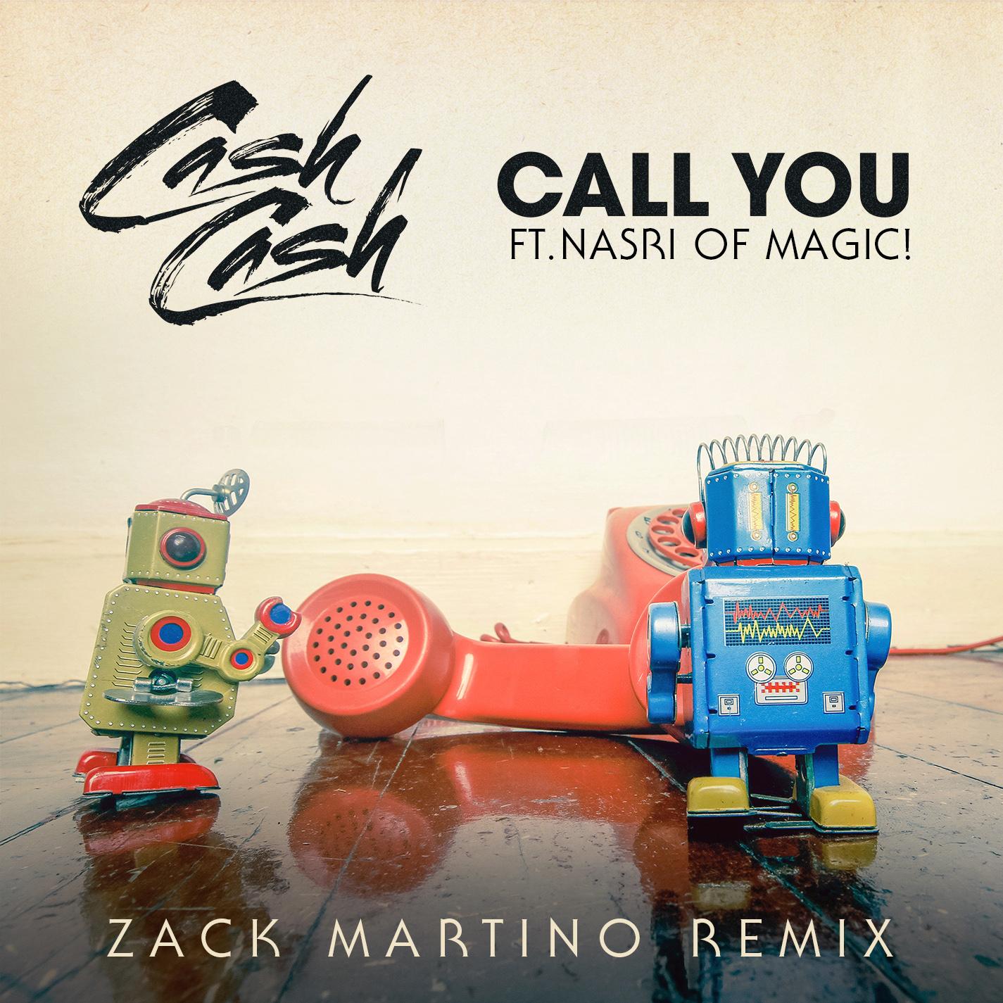 Call You (feat. Nasri of MAGIC!) [Zack Martino Extended Mix]