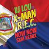 Vj Lou - Now Now - Sxm Remix