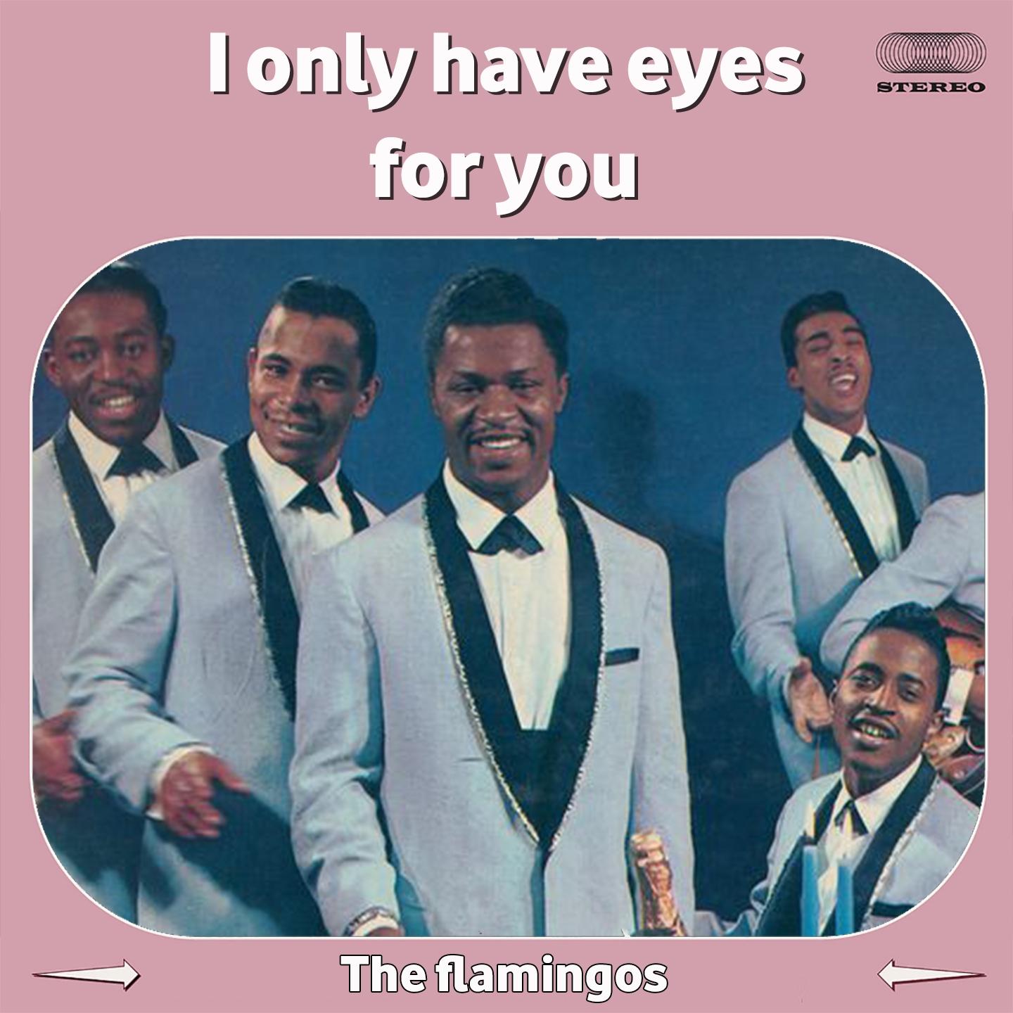 I Only Have Eyes for You