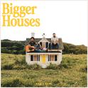 Bigger Houses专辑