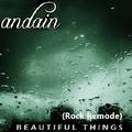 Andain - Beautiful Things (Rock Remode)