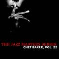 The Jazz Masters Series: Chet Baker, Vol. 22