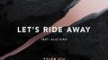 Let's Ride Away (Tyler ICU Amapiano Version)专辑