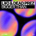 Bigger Than
