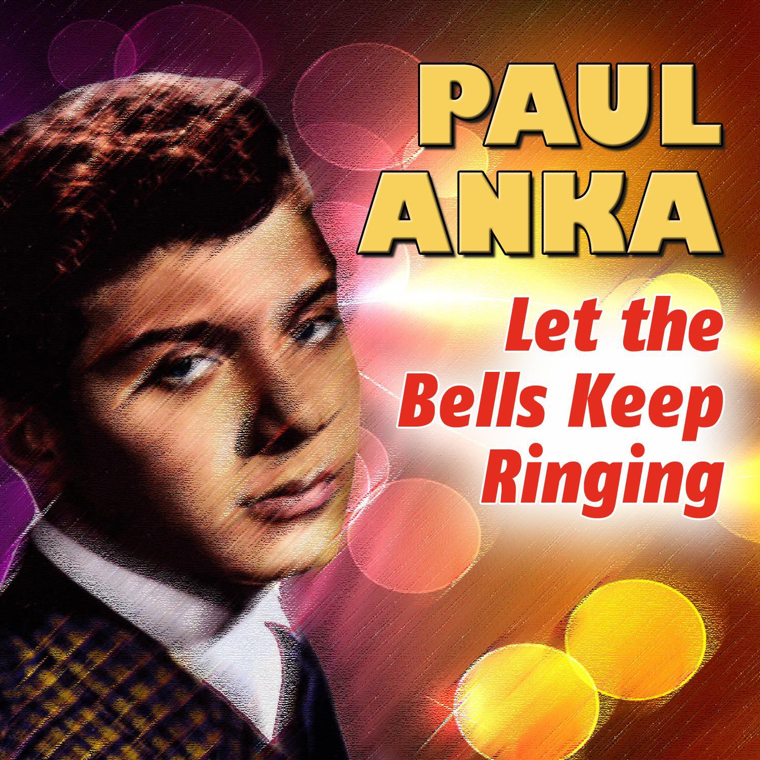 Paul Anka - Let the Bells Keep Ringing专辑