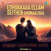 Rithick J - Edhukkaga Ellam Seithen (Monaalisa) - Deep House Mix