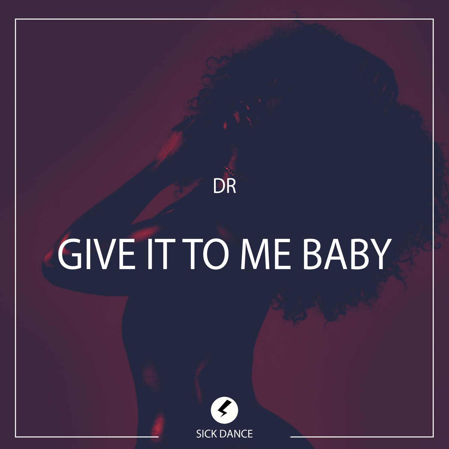 Give It to Me Baby