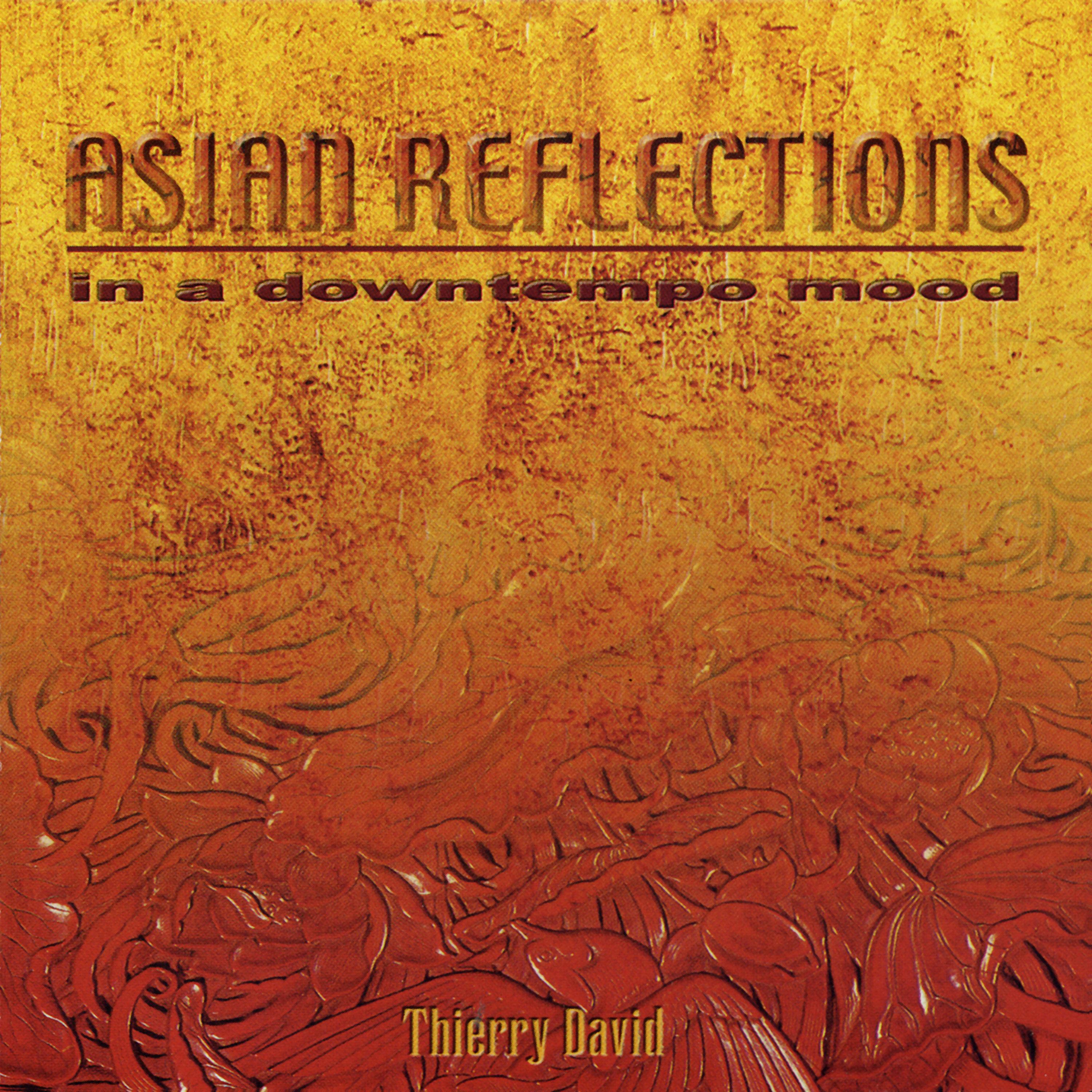 Asian Reflections: In a Downtempo Mood