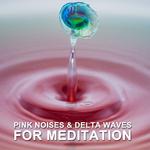 11 Pink Noises & Delta Waves for Meditation专辑