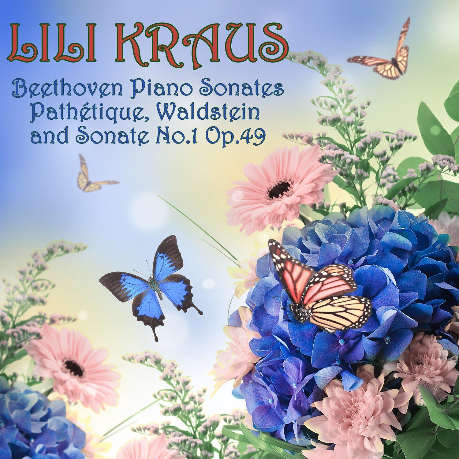 Beethoven: Piano Sonatas "Pathétique", "Waldstein" and Sonata No. 1, Op. 49