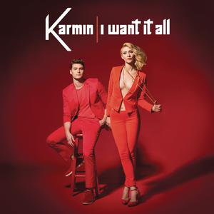 I Want It All - Karmin (OT karaoke) 带和声伴奏 （升2半音）