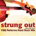 Strung Out, Vol. 4: VSQ Performs Hard Rock Hits专辑