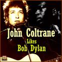 John Coltrane Likes Bob Dylan专辑