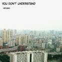 You don't understand专辑