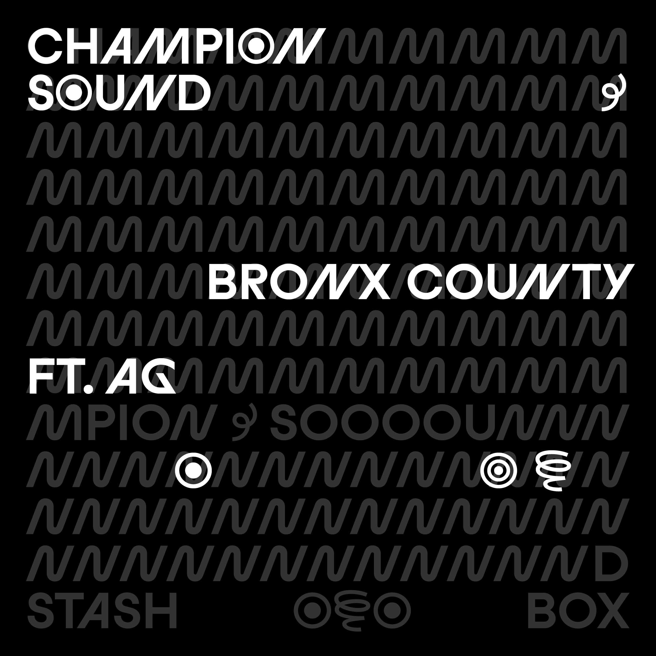 Champion Sound - Bronx County (feat. A.G.)