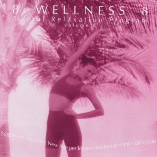 Wellness - Mental Relaxation Program, Vol. 8