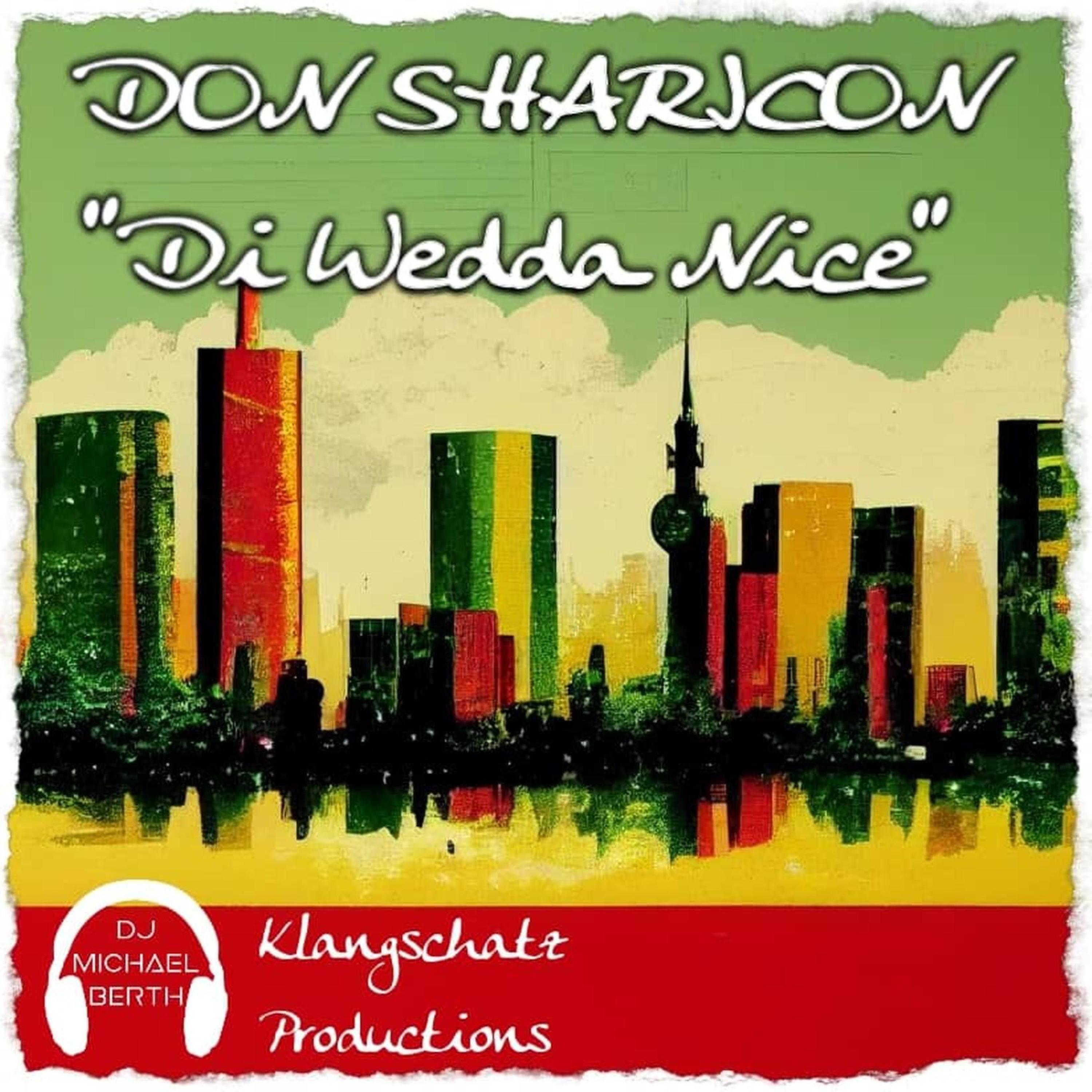 DJ Michael Berth - Di Wedda Nice (feat. Don Sharicon)