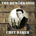 The Remarkable Chet Baker专辑